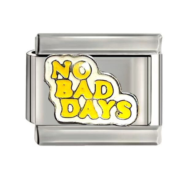NO BAD DAYS